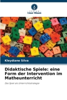 Didaktische Spiele: eine Form der Intervention im Matheunterricht (German Edition) 6208112117 Book Cover