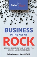 Business in the Key of ROCK: Lessons from the world of music for leaders and entrepreneurs B0FT1Q1D83 Book Cover
