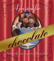 A Passion for Chocolate : Seductively sweet recipes to melt your heart (Better Homes and Gardens Test Kitchen) (Better Homes and Gardens Test Kitchen) 0696211742 Book Cover