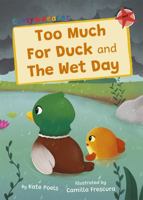 Too Much For Duck and The Wet Day 1848869789 Book Cover