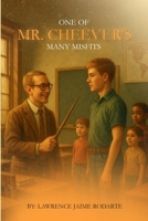 One Of Mr. Cheever's Many Misfits B0FJP99C7Q Book Cover