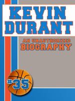 Kevin Durant: An Unauthorized Biography 1619840782 Book Cover