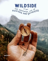 Wildside: The Enchanted Life of Hunters and Gatherers 3899556720 Book Cover