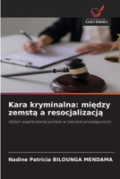 Kara kryminalna: miedzy zemsta a resocjalizacja (Polish Edition) 6630373553 Book Cover
