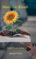 Manzil-e-Khudi: Built From Ashes B0GL2W86BQ Book Cover