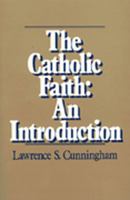 The Catholic Faith: An Introduction 0809128594 Book Cover