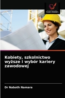 Kobiety, szkolnictwo wyższe i wybór kariery zawodowej 6202978694 Book Cover
