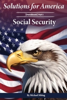 Solutions for America: Handbook Part I Social Security 1967349916 Book Cover