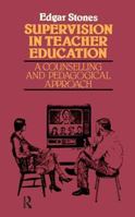 Supervision in Teacher Education: A Counselling and Pedagogical Approach 0416349900 Book Cover