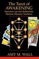 Tarot of Awakening: Initiation Into the Kabbalistic Western Mystery Tradition 098422050X Book Cover