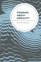 Thinking About Morality 0761872019 Book Cover