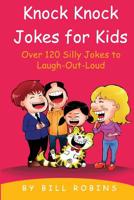 Knock Knock Jokes For Kids: Over 120 Silly Jokes to Laugh-Out-Loud 1717857477 Book Cover