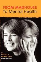 From Madhouse To Mental Health 1461112079 Book Cover