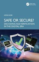 Safe or Secure?: Decoding Age Verification in the Digital Era 1041081189 Book Cover