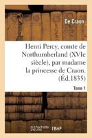 Henri Percy, comte de Northumberland, XVIe siècle. Tome 1 2019235803 Book Cover