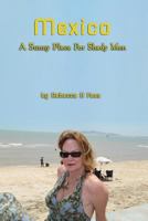 Mexico a Sunny Place for Shady Men 1502461242 Book Cover
