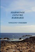 HARMONIE CONTRE BARBARIE (French Edition) 2877826279 Book Cover