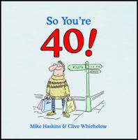 So You're 40: A Handbook for the Newly Middle Aged 184024562X Book Cover