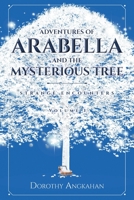 Adventures of Arabella and the Mysterious Tree: Strange Encounters 1644626691 Book Cover