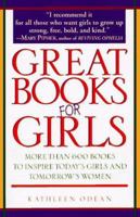 Great Books for Girls: More Than 600 Books to Inspire Today's Girls and Tomorrow's Women 0345450213 Book Cover