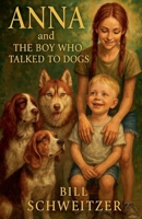 Anna and The Boy Who Talked to Dogs B0GC5PGFDL Book Cover