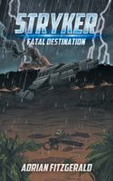 Stryker: Fatal Destination 1491800267 Book Cover
