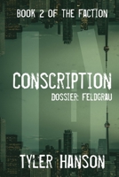 Conscription : Dossier Feldgrau 1733836179 Book Cover