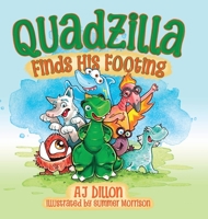 Quadzilla Finds His Footing 1645387143 Book Cover