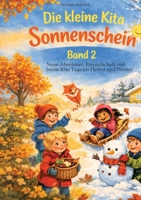 Die kleine Kita Sonnenschein Band 2: Neue Abenteuer, Freundschaft und bunte Kita Tage im Herbst und Winter (German Edition) 3384870735 Book Cover