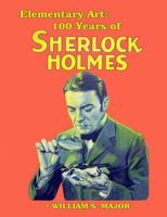 Elementary Art: 100 Years of Sherlock Holmes 0998823902 Book Cover