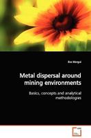 Metal dispersal around mining environments: Basics, concepts and analytical methodologies 3639136179 Book Cover