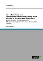 Neue Informations- und Kommunikationstechnologien - Social Media & Networks- Vernetzung auf Bürgerebene: Medien, politische Kommunikation und ... und Medienpolitik in Europa 3640903315 Book Cover