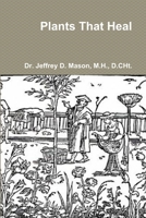 Plants That Heal 1300703016 Book Cover