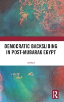 Democratic Backsliding in Post-Mubarak Egypt 1032792558 Book Cover