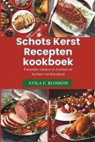 Schots Kerst Recepten kookboek: Feestelijke smaken en tradities uit het hart van Schotland (Flavors of Christmas Around the World) (Dutch Edition) B0DPN5JPDD Book Cover