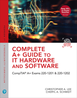 Complete A+ Guide to It Hardware and Software: Comptia A+ Exams 220-1201 & 220-1202 0135439779 Book Cover