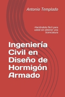 Ingeniería Civil en Diseño de Hormigón Armado: -Haciéndolo fácil para usted sin obtener una licenciatura (Spanish Edition) 1677552352 Book Cover