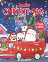 Jumbo Christmas Coloring Book for Kids - SPECIAL EDITION: Special Edition Christmas Coloring and Activity Book! Get in the spirit of the Holiday Seaso B08PJKDGPX Book Cover