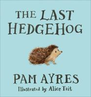 The Last Hedgehog 1509881263 Book Cover