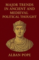 Major Trends in Ancient and Medieval Political Thought B0GP5L1G19 Book Cover