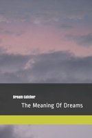 Dream Catcher: The Meaning Of Dreams 1505479428 Book Cover