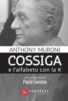 Cossiga E l'Alfabeto Con La K (Italian Edition) 889292012X Book Cover