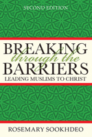 Breaking Through the Barriers: Leading Muslims to Christ 1732195269 Book Cover