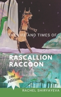 The Life and Times of Rascallion Raccoon B08WZH8H4C Book Cover