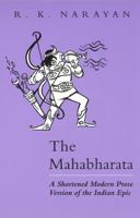 The Mahabharata: A Shortened Modern Prose Version of the Indian Epic 0226568229 Book Cover
