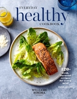 Everyday Healthy Cookbook: 120+ Fresh, Flavorful Recipes for Every Meal 168188500X Book Cover