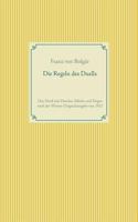 Die Regeln des Duells: Das Duell mit Pistolen, Säbeln und Degen nach der Wiener Originalausgabe von 1921 3740727055 Book Cover