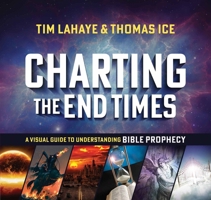 Charting the End Times: A Visual Guide to Understanding Bible Prophecy (Tim Lahaye Prophecy Library Series) 0736909885 Book Cover