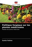 Politique fongique sur les plantes médicinales: Maladies des plantes médicinales 6200861773 Book Cover