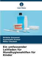 Ein umfassender Leitfaden für Mundhygienehilfen für Kinder 6206046060 Book Cover